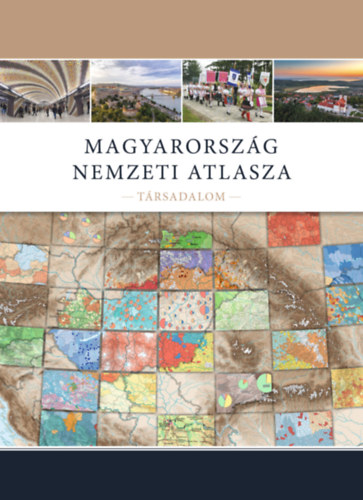 Kocsis Kroly  (szerk.) - Magyarorszg Nemzeti Atlasza - Trsadalom