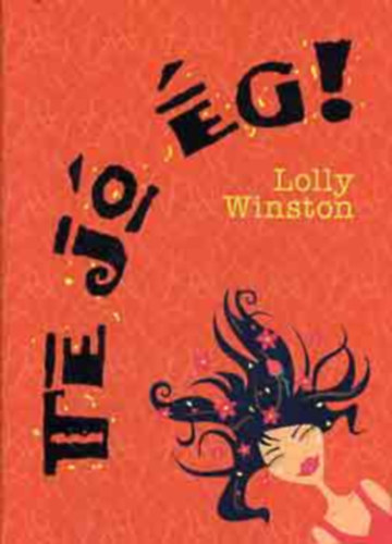 Szerző Lolly Winston Szerkesztő Pavlov Anna Fordító Barta Judit Lektor Nácsai Katalin - Te jó ég! - (Good Grief!) - Warner Books - Fordította: Barta Judit