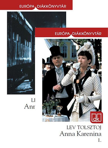 M. Nagy Miklós (szerk.), Németh László (ford.) Lev Tolsztoj (??? ???????) - Anna Karenina 1-2. - Európa diákkönyvtár (2012-es kiadás!)