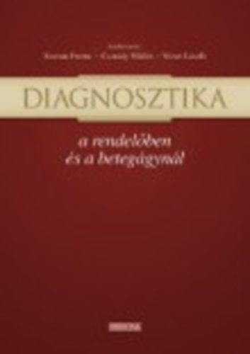 Szarvas Ferenc; Csan�dy Mikl�s; V�csei L�szl� - Diagnosztika a rendel�ben �s a beteg�gyn�l