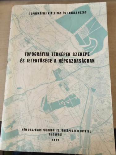 Topográfiai térképek szerepe és jelentősége a népgazdaságban
