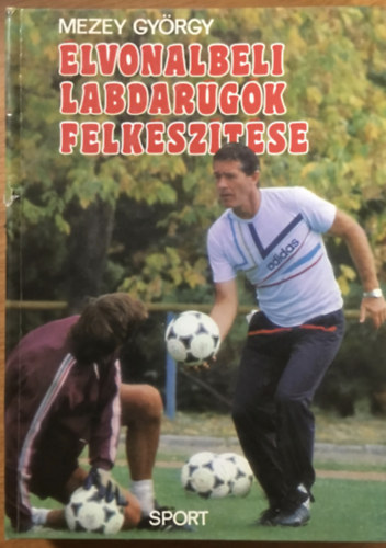 Mezey Gy�rgy - �lvonalbeli labdar�g�k felk�sz�t�se
