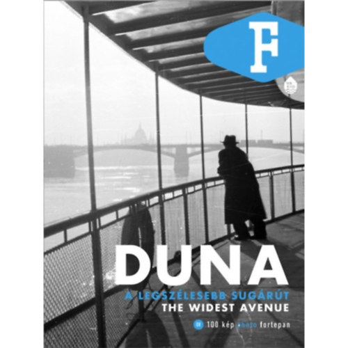 Leg�t Tibor  (szerk.) . S�ndor D�vid (szerk.) - Duna - A legsz�lesebb sug�r�t - The Widest Avenue