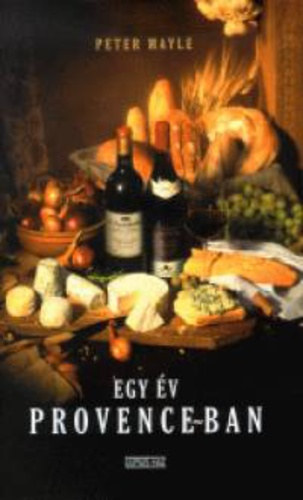Peter Mayle - Egy �v Provance-ban