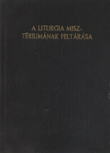 Malf�r Viktoria Lujza - A liturgia miszt�rium�nak felt�r�sa