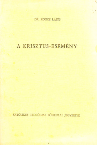 Dr. Koncz Lajos - A Krisztus-esemny