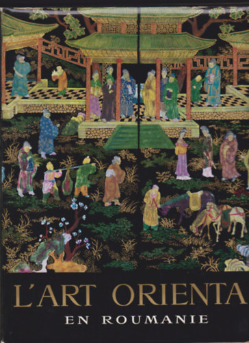 George Opresco - L'art Oriental en Roumanie
