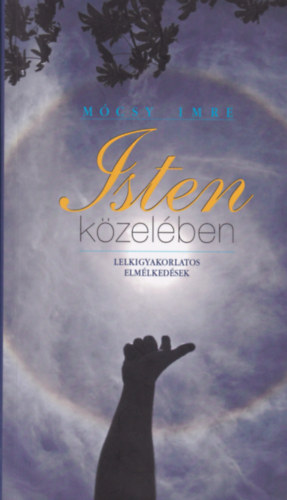 M�csy Imre - Isten k�zel�ben - lelkigyakorlatos elm�lked�sek