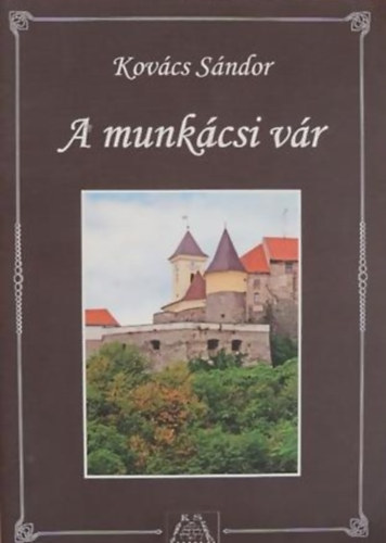 Kovács Sándor - A munkácsi vár