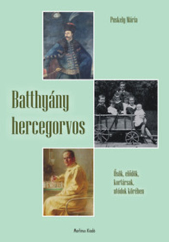 Puskely M�ria - Batthy�ny hercegorvos