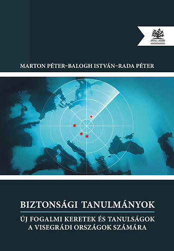 Dr. Balogh Istvn; Marton Pter; Rada Pter - Biztonsgi tanulmnyok