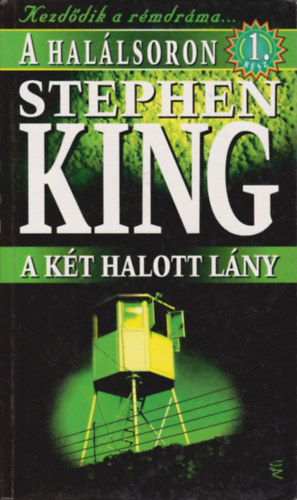 Stephen King - A hal�lsoron 1.: A k�t halott l�ny