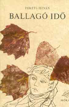 Fekete István - Ballagó idő
