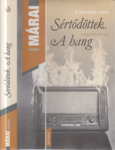 Márai Sándor - Sértődöttek - A Hang (A Garrenek műve IV.)
