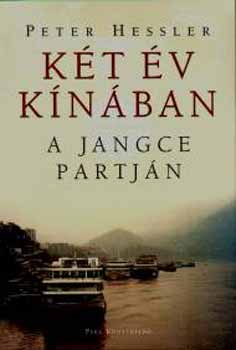 Peter Hessler - Kt v Knban, a Jangce partjn