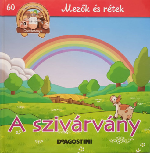 A szivrvny (Csodatanya 60.)