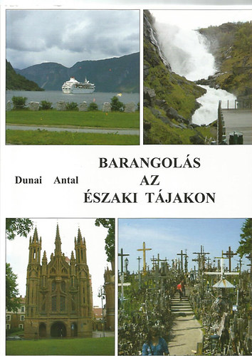 Dunai Antal - Barangol�s az �szaki t�jakon