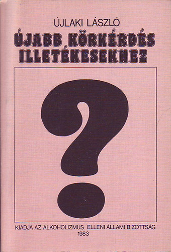 jlaki Lszl  (szerz) - jabb krkrds illetkesekhez