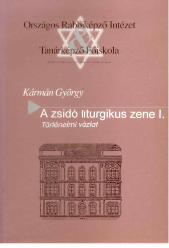 Kármán György - A zsidó liturgikus zene I.