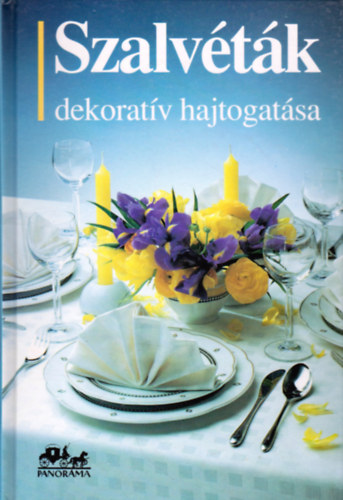 Marianne M�ller, Ota Mikolasek Hans Tapper - Szalv�t�k dekorat�v hajtogat�sa