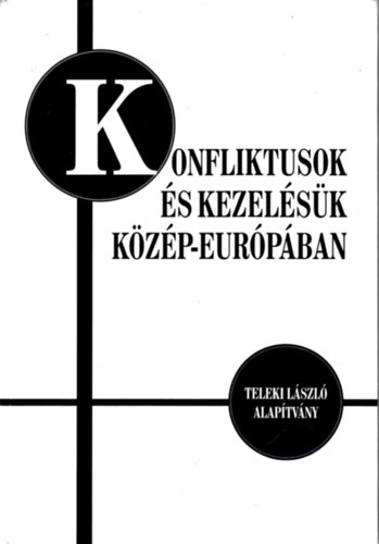 Brdi Nndor  (Szerk.) - Konfliktusok s kezelsk Kzp-Eurpban