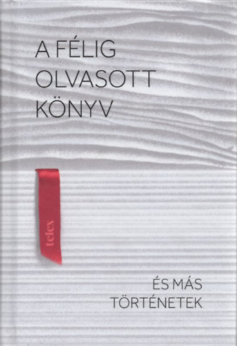 A félig olvasott könyv és más történetek