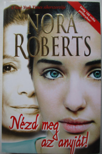 Nora Roberts - N�zd meg az anyj�t!