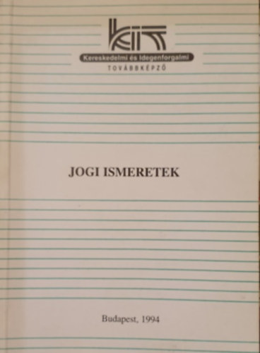 Dr�bik L�szl� - Jogi ismeretek I. - �ltal�nos jogi ismeretek