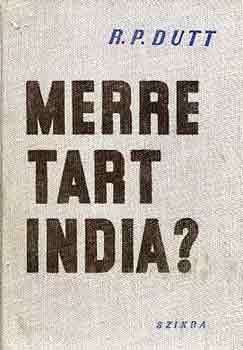 Palme R. Dutt - Merre tart India?