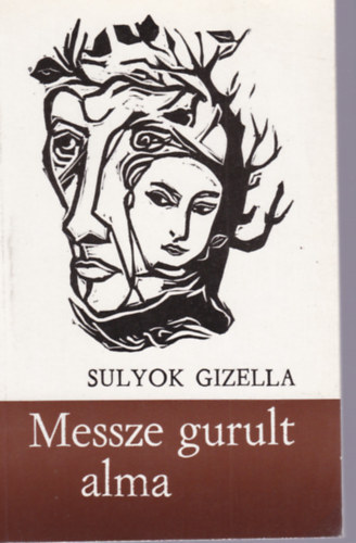 Sulyok Gizella - Messze gurult alma