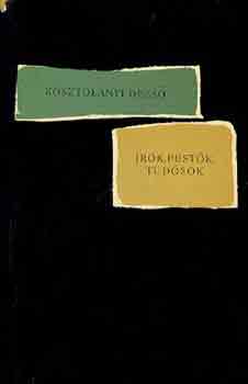 Kosztol�nyi Dezs� - �r�k, fest�k, tud�sok I-II.