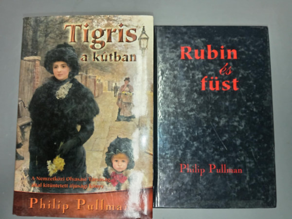 Philip Pullman - Tigris a ktban + Rubin s fst (2 m)