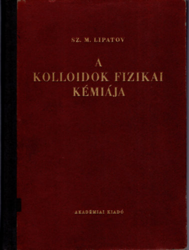 Sz.M. Lipatov - A kolloidok fizikai kmija