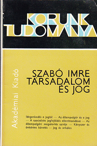 Szab� Imre - T�rsadalom �s jog - Korunk Tudom�nya