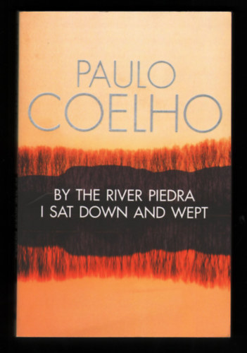 Paulo Coehlo - By the river Piedra I sat down and wept