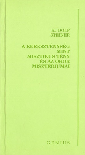 SZERZ� Rudolf Steiner FORD�T� Dr. Dalmai Zolt�n LEKTOR Drahos S�ndor - A kereszt�nys�g mint misztikus t�ny �s az �kor miszt�riumai (A Platon el�tti g�r�g b�lcsek a miszt�rium-b�lcsess�g megvil�g�t�s�ban - Platon mint misztikus - J�zus megjelen�s�nek t�rt�nelmi h�ttere)