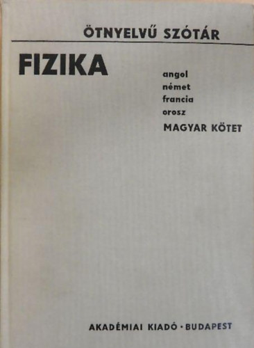 Quittner Pl szerk. - tnyelv sztr Fizika   magyar ktet