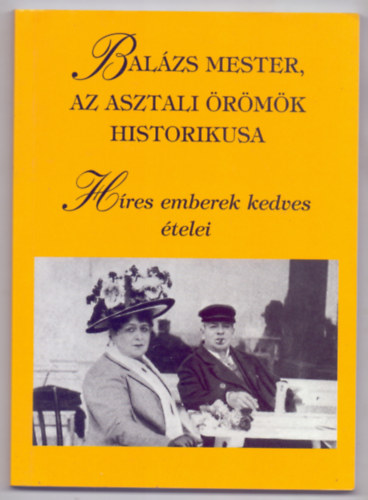 dr. Drveczky Balzs  (Balzs mester) - Balzs mester, az asztali rmk historikusa - Hres emberek kedves telei