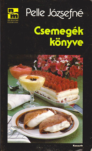 Pelle Jzsefn - Csemegk knyve