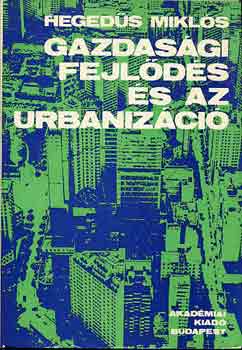 Hegedűs Miklós - Gazdasági fejlődés és az urbanizáció