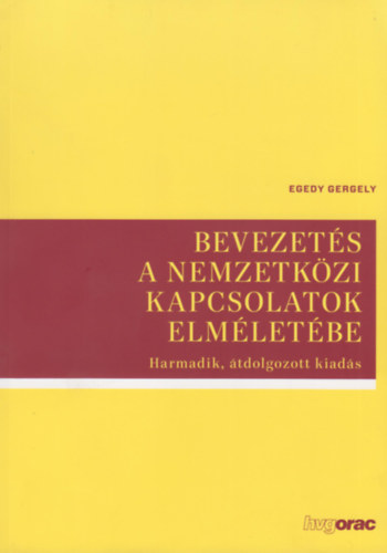 Egedy Gergely - Bevezetés a nemzetközi kapcsolatok elméletébe