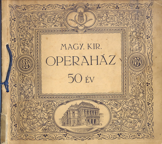 Magy. Kir. Operah�z 50 �v
