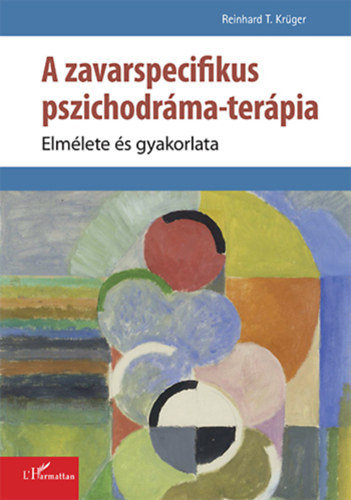 Reinhard Kr�ger - A zavarspecifikus pszichodr�ma-ter�pia