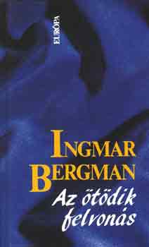 Ingmar Bergman - Az ötödik felvonás
