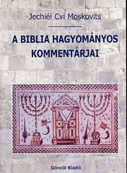 Jechil Cvi Moskovits - A Biblia hagyomnyos kommentrjai