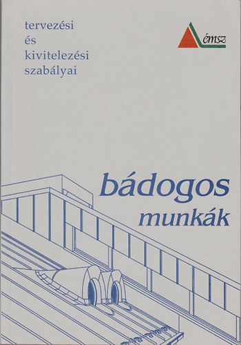 Bdogos munkk-tervezsi s kivitelezsi szablyai