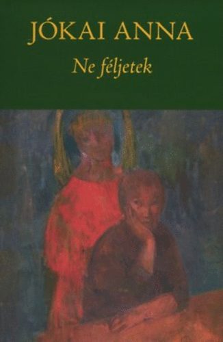Jókai Anna - Ne féljetek