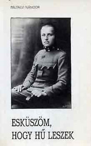 Plfalvi Nndor - Eskszm,hogy h leszek