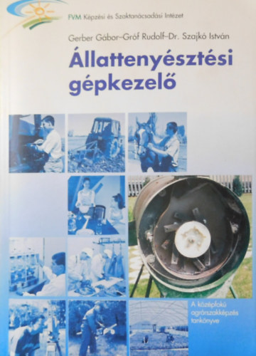 Dr. Szajkó István, Gróf Rudolf, Gróf Rudolf, Gerber Gábor - Állattenyésztési gépkezelő