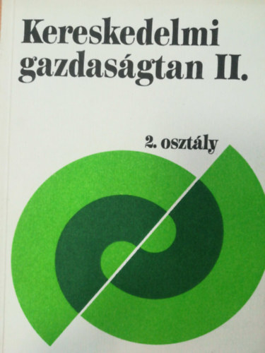 Kereskedelmi gazdasgtan II. 2. osztly - Kereskedelmi szakkzpiskolk szmra